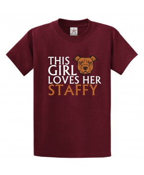 This Girl Loves Her Staffy Unisex Classic Kids and Adults T-Shirt For Dog Lovers
